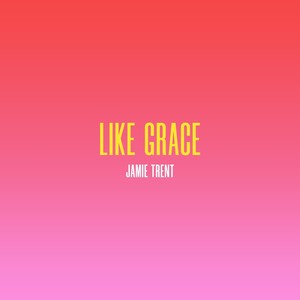 Like Grace