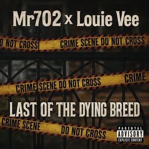 Last Of The Dying Breed (feat. Louie Vee) (Explicit)