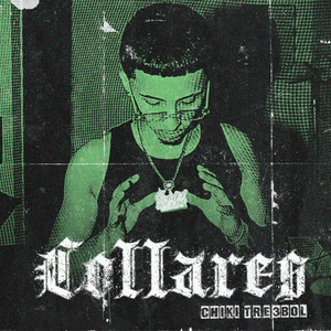 Chiki Tr3bol - COLLARES (Explicit)
