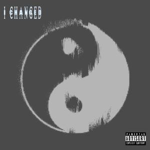 I Changed (feat. Sanche Beats) (Explicit)