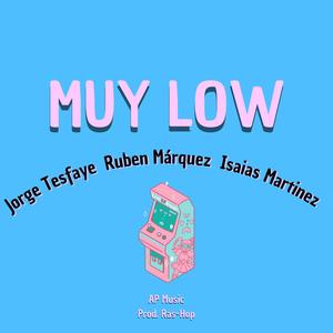 MUY LOW (feat. Ruben Márquez & Isaias Martínez)