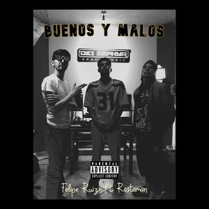 Buenos Y Malos (feat. Felipe Ruiz) [Explicit]