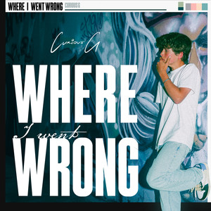 Where I Went Wrong (Explicit)