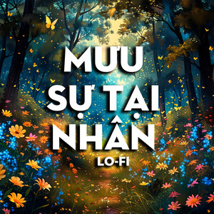 Mưu Sự Tại Nhân (Lo-Fi)