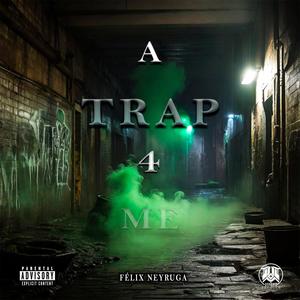 A TRAP 4 ME (Explicit)