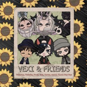 Vexi&Friends (Explicit)