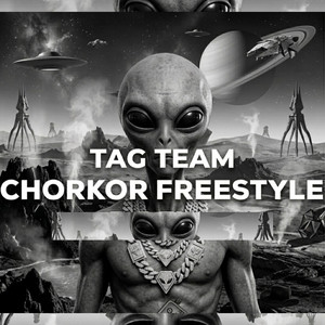 Tag Team Chorkor (Freestyle)