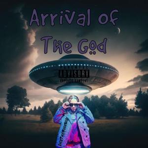 Arrival Of The God (Explicit)