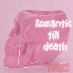 Romantic till death