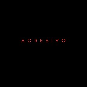 Agresivo