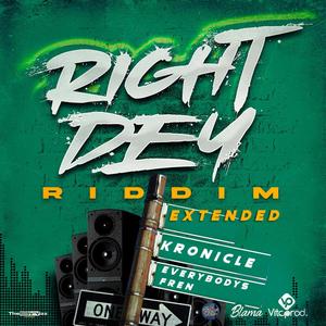 Right Dey Riddim (Extended)