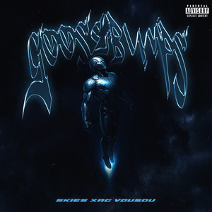 GOOSEBUMPS (Explicit)