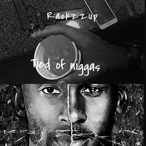 Tied Of Niggas (Explicit)