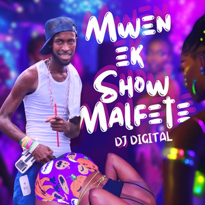 Mwen Ek Show Malfete (Explicit)