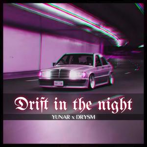 Drift in the night