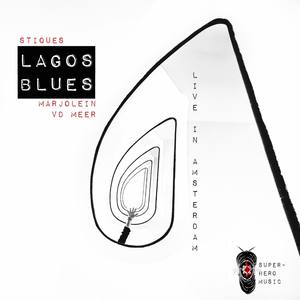 Lagos Blues (Live in Amsterdam) [feat. MARJOLEIN VD MEER] [Live]