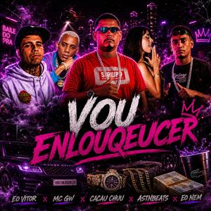 VOU ENLOUQUECER (Explicit)