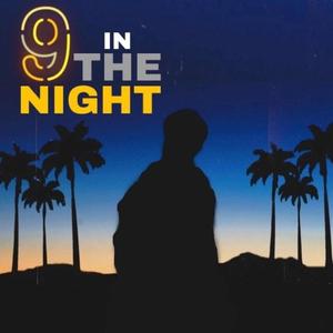 9 IN THE NIGHT (feat. RESSURECTION & CUT2) [Explicit]