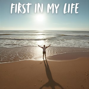 FIRST IN MY LIFE