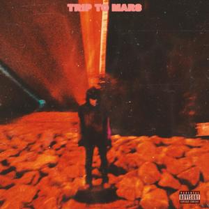 Trip To Mars (Explicit)