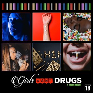 Girls Want Drugs