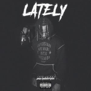 Lately (Explicit)