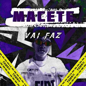 Vai faz macete (Explicit)