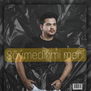 Soymedinmi meni (feat. Azat Durdyyew) [Explicit]
