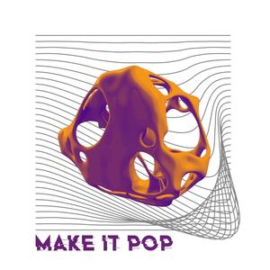 Make it Pop (feat. Wood.Wurks)