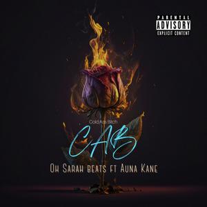 CAB (Cold Ass *****) (feat. Auna Kane) [Explicit]