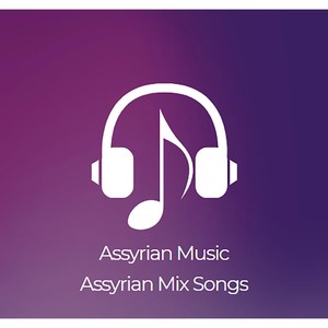 Assyrian Mix Songs