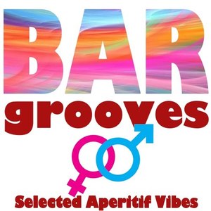 Bar Grooves (Selected Aperitif Vibes)