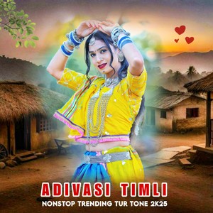 Adivasi Timli Nonstop Trending Tur Tone 2k25