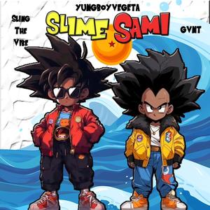 SLIME SAMI (feat. Yungboyvegeta & GVNT) (LEAKAGE VERSION)