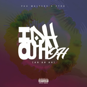 Oh Oh Oh (Ah Ah Ah) (Explicit)