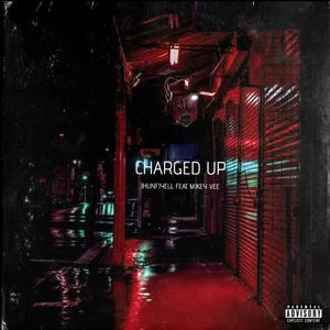 Charged Up (feat. Mikey Vee) [Explicit]