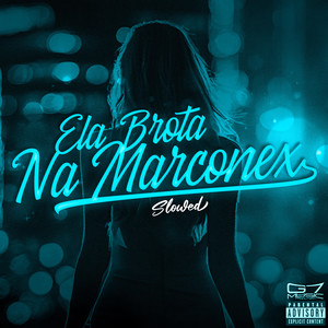 Ela Brota Na Marconex - Slowed - Remix (Explicit)