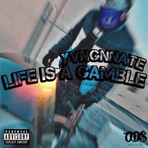 Life Is A Gamble (Explicit)