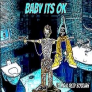 BBY ITS OK (feat. Acid Souljah) (Explicit)