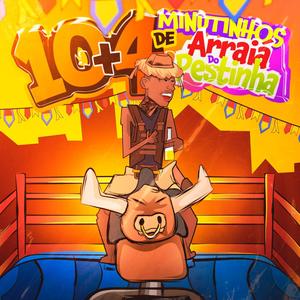 10 MINUTINHOS DE ARRAIÁ DA (TROPA DO PESTINHA) [Explicit]