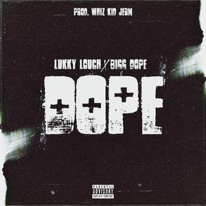 Dope (feat. Lukky Louch & Bigg Dope) [Explicit]