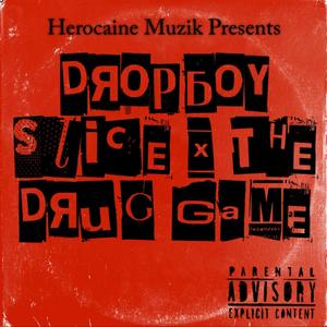 The Drug Game (feat. Dropboy Slice) [Explicit]