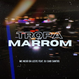 Tropa do Marrom (Explicit)