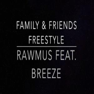 Family & Friends Freestyle(feat. Breeze)