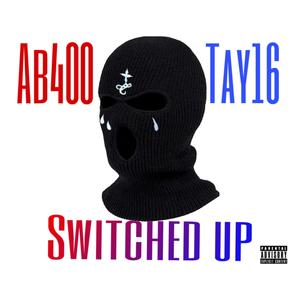 Switched Up (feat. Tay16) [Explicit]