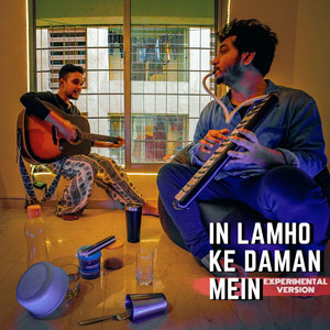 In Lamho Ke Daman (Experimental Version)