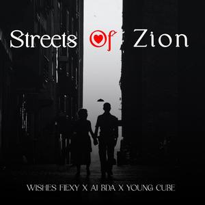 Streets of Zion (feat. Wishes Flexy & Young Cube) (Explicit)