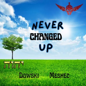 Never Changed Up (feat. Dowski)