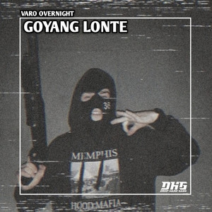 GOYANG LONTE (Original Mix)