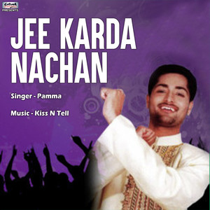 Jee Karda Nachan - Single